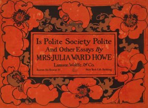 Is polite society polite and other essays by Mrs. Julia Ward Howe by Ethel Reed Oil Painting