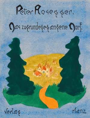 Peter Rosegger Das zugrundegegangene Dorf Verlag Manz by Karl Wiener Oil Painting
