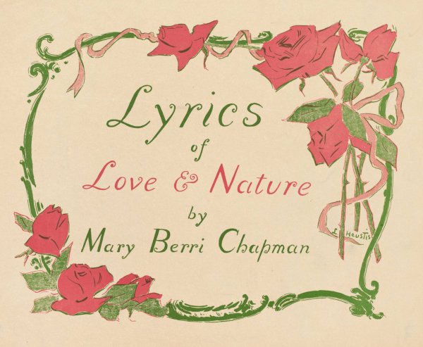 Main Product Photo of Lyrics of love and nature by Mary Berri Chapman  Painting by Louise Lyons Heustis