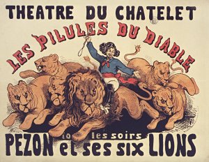 Theatre du Chatelet. Les Pilules du diable. Tous les soirs Pezon et ses six lions by Paul Hadol Oil Painting